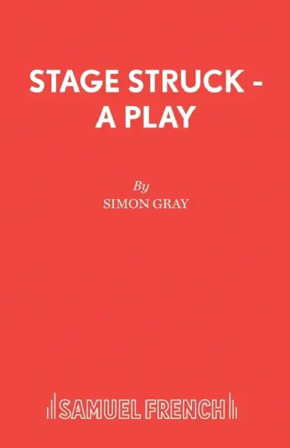 Stage Struck - A Play by Simon Gray