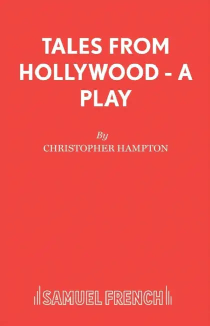 Tales from Hollywood - A Play by Christopher Hampton
