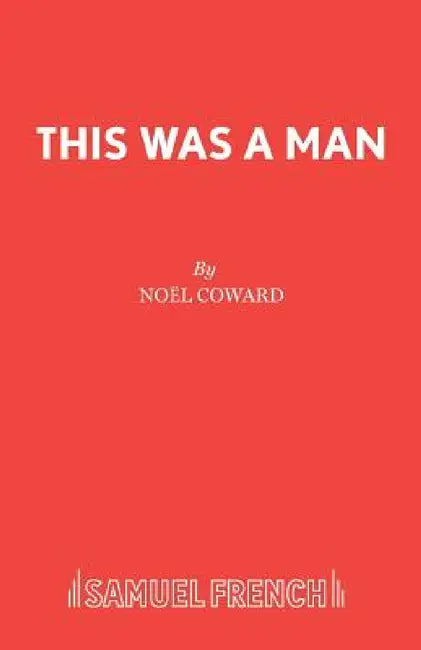 This Was a Man by Noel Coward