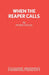 When the Reaper Calls by Peter Colley