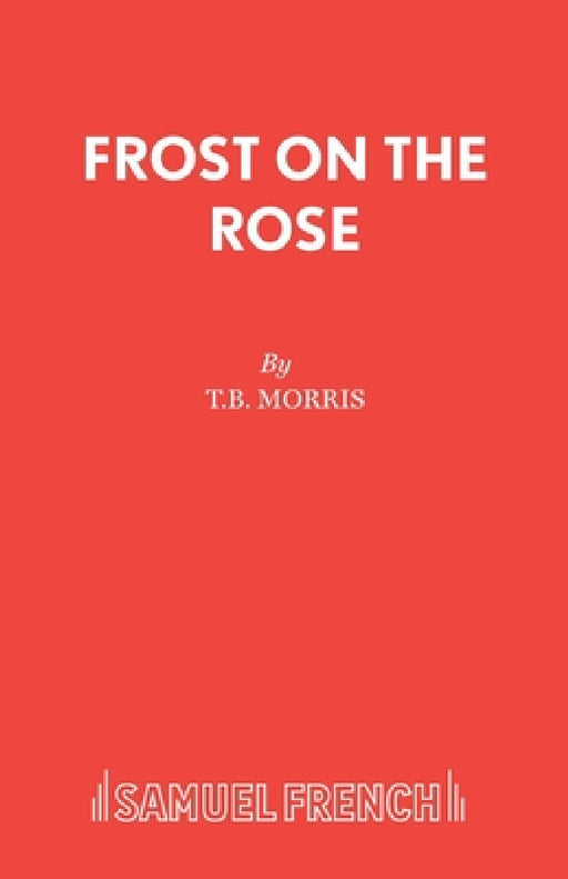 Frost on the Rose by T. B. Morris