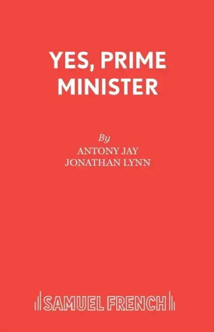 Yes, Prime Minister by Antony Jay