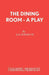 The Dining Room - A Play by Jr. Gurney A. R.