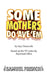 Some Mothers Do 'Ave 'Em by Guy Unsworth