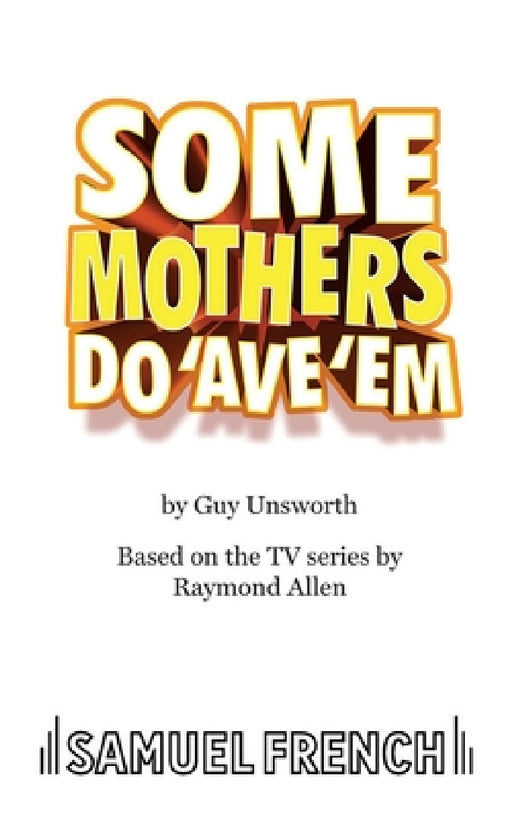 Some Mothers Do 'Ave 'Em by Guy Unsworth