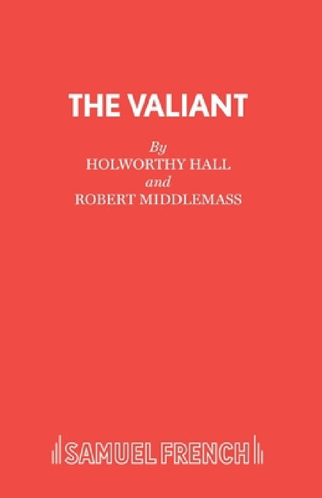 The Valiant by Holworthy Hall