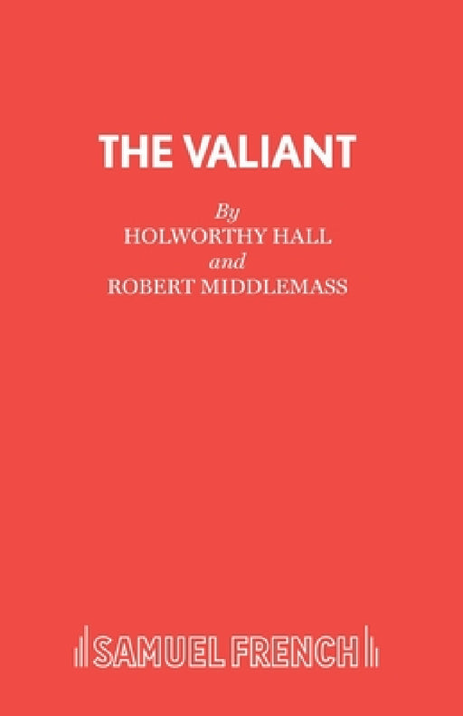The Valiant by Holworthy Hall