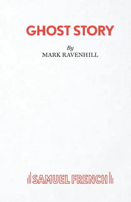 Ghost Story by Mark (Playwright UK) Ravenhill