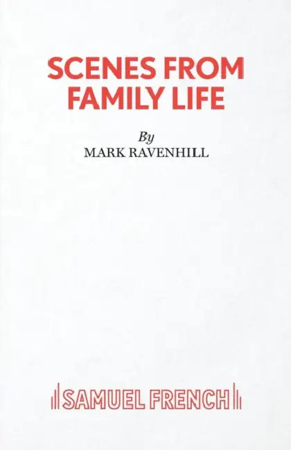 Scenes From Family Life by Mark Ravenhill