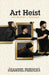 Art Heist by Jack Bradfield