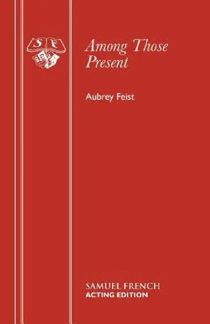 Among Those Present by Aubrey Feist