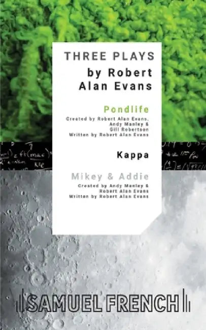 Three Plays: Pondlife, Kappa, Mikey & Addie by Robert Alan Evans, Gill Robertson