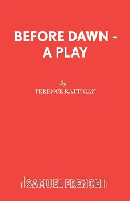 Before Dawn - A Play by Terence Rattigan