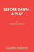 Before Dawn - A Play by Terence Rattigan