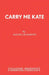 Carry Me Kate by Rachel Musgrove