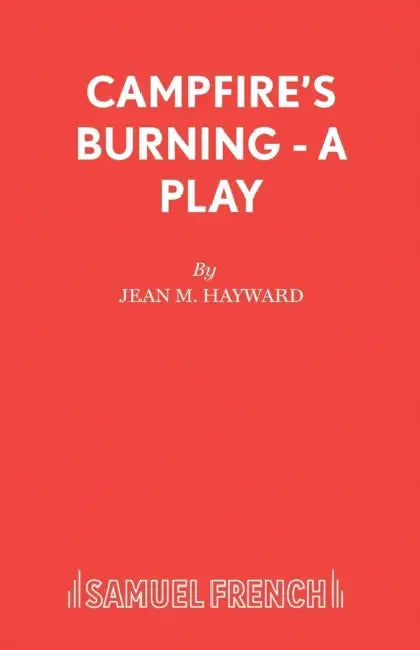 Campfire's Burning - A Play by Jean M. Hayward
