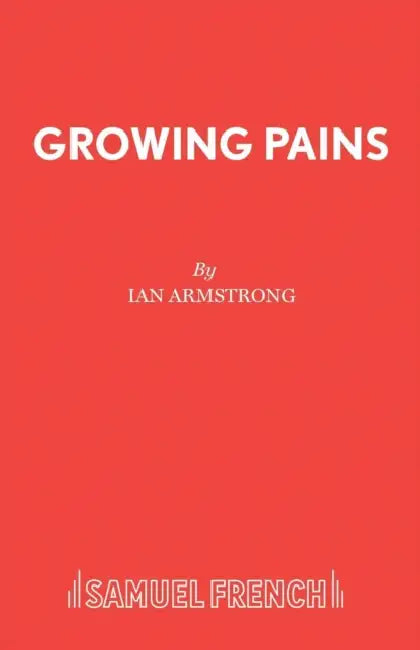 Growing Pains: A Play by Ian Armstrong