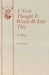 I Never Thought it Would be Like This by Evelyn Hood