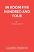 In Room Five Hundred and Four: A Play by Jimmie Chinn