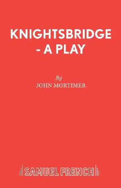 Knightsbridge - A Play by John Mortimer