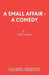 A Small Affair - A comedy by Bob Larbey