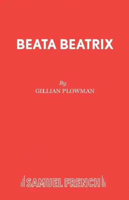 Beata Beatrix: A Play by Gillian Plowman