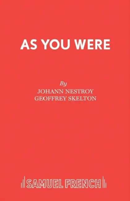 As You Were by Johann Nestroy, Geoffrey Skelton