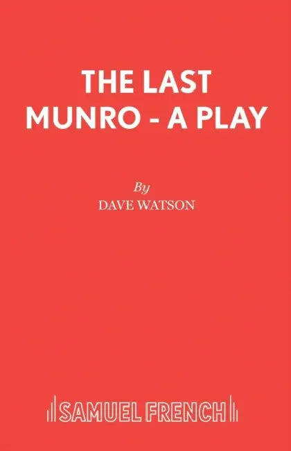 The Last Munro - A Play by Dave Watson