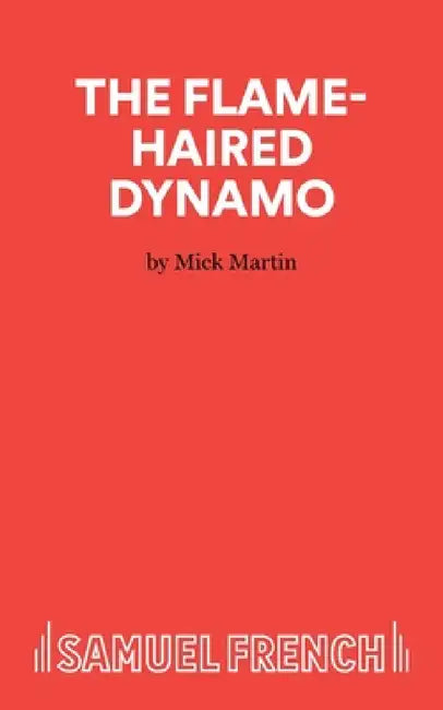 The Flame-Haired Dynamo by Mick Martin