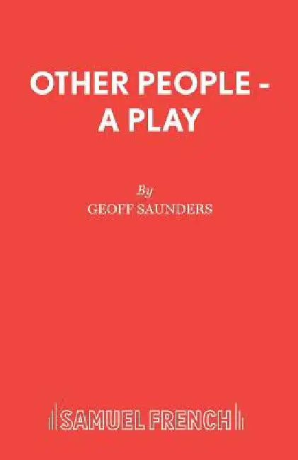 Other People - A Play by Geoff Saunders