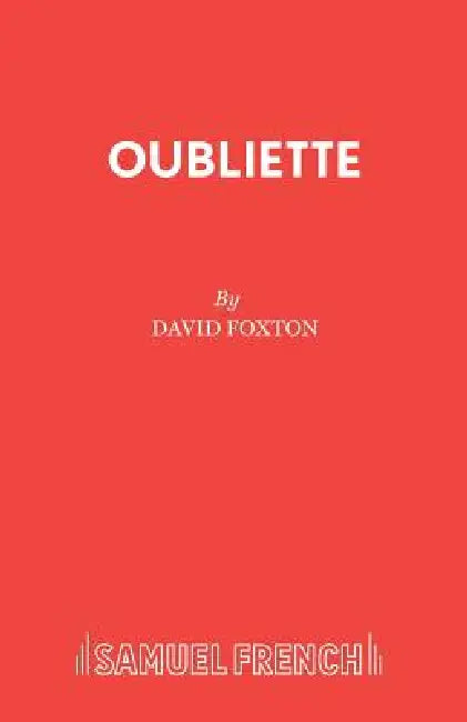 Oubliette: A Play by David Foxton
