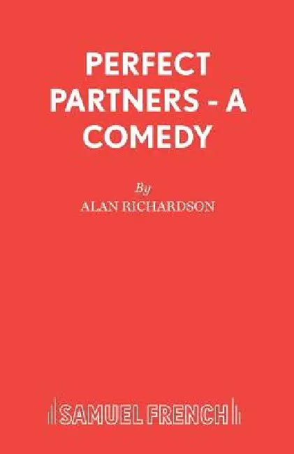 Perfect Partners - A Comedy by Alan Richardson
