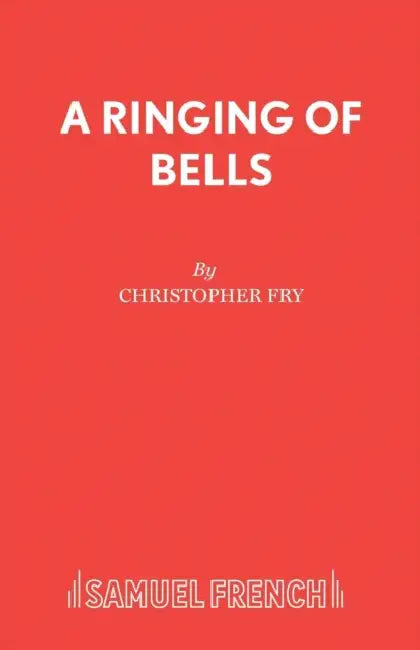 A Ringing of Bells by Christopher Fry