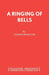 A Ringing of Bells by Christopher Fry