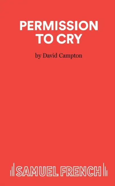 Permission to Cry - A Play by David Campton