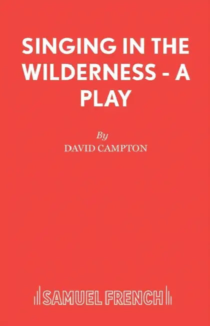 Singing in the Wilderness - A Play by David Campton