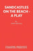 Sandcastles on the Beach - A Play by John McColl