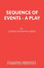 Sequence of Events - A Play by George MacEwan Green