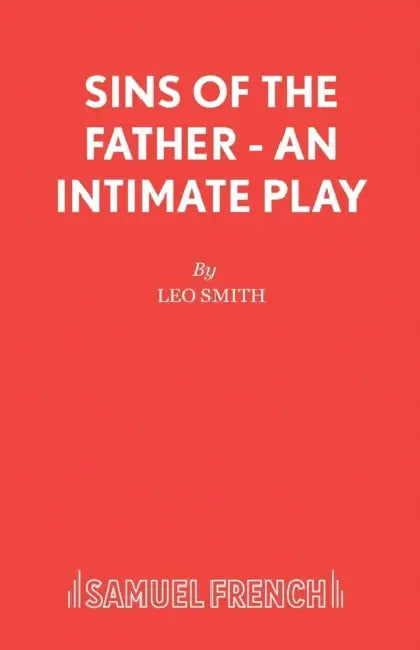 Sins of the Father - An intimate play by Leo Consultant Ornithologist Smith