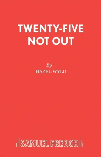 Twenty-Five Not Out by Hazel Wyld