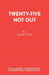 Twenty-Five Not Out by Hazel Wyld