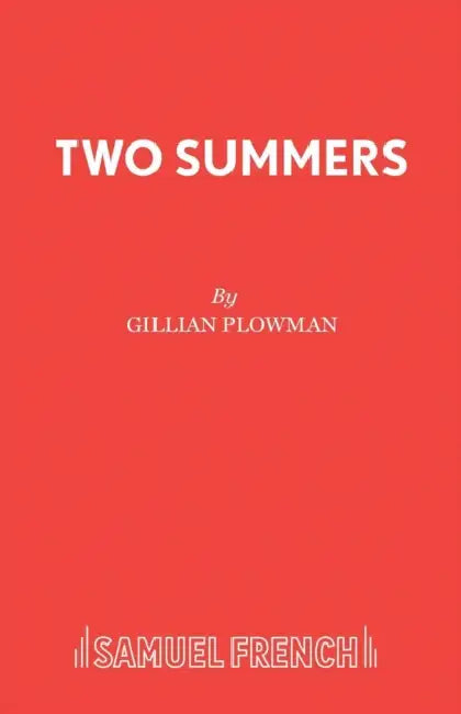 Two Summers: A Play by Gillian Plowman