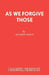 As We Forgive Those by Andrew Translator Smith