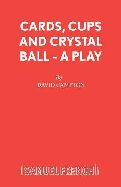 Cards, Cups and Crystal Ball - A Play by David Campton
