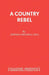 A Country Rebel by Jeffrey Grenfell-Hill