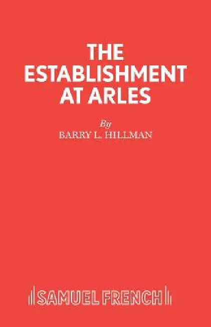 The Establishment at Arles by Barry L. Hillman
