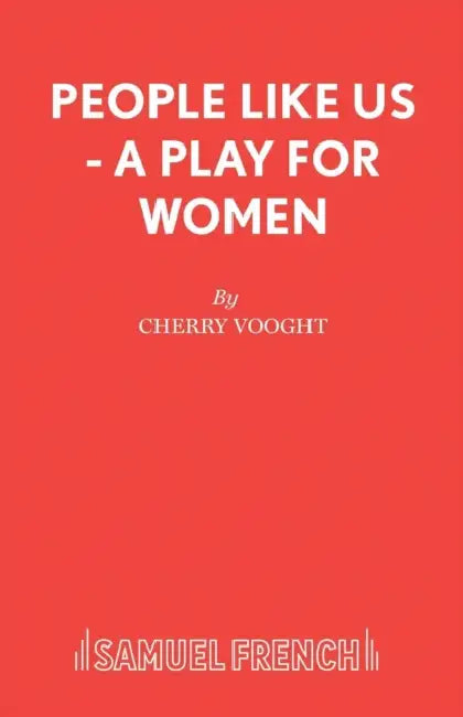 People Like Us - A Play for Women by Cherry Vooght