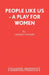 People Like Us - A Play for Women by Cherry Vooght