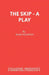 The Skip - A Play by Mary Rensten