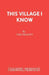 This Village I Know by Tom Piggott